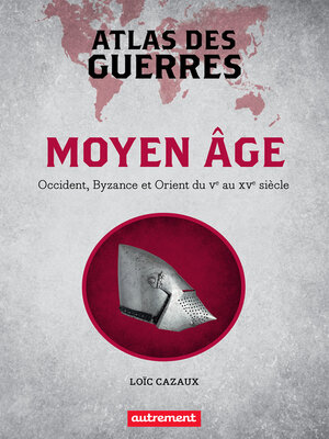cover image of Atlas des guerres au Moyen Âge